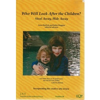 Who Will Look After The Children? Steal Away, Hide Away