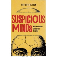Suspicious Minds. Why We Believe Conspiracy Theories