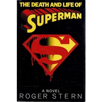 The Death And Life Of Superman. A Novel