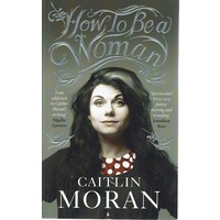 How To Be A Woman