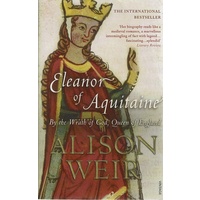 Eleanor Of Aquitaine. By The Wrath Of God, Queen Of England