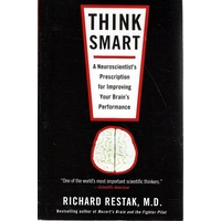 Think Smart. A Neuroscientist's Prescription For Improving Your Brain's Performance