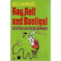 Hay, Hell And Booligal. Australian Bush Humour