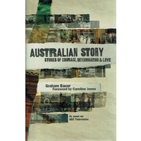 Australian Story. Stories Of Courage, Determination And Love