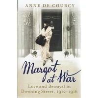 Margot At War. Love And Betrayal In Downing Street, 1912-1916