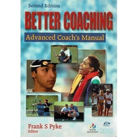 Better Coaching. Advanced Coach's Manual