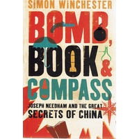 Bomb Book Compass. Joseph Needham And The Great Secrets Of China