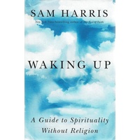 Waking Up. A Guide To Spirituality Without Religion