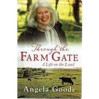 Through the Farm Gate. A Life On The Land