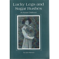 Lucky Legs And Sugar Rushes. An Aussie Childhood