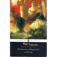 The Importance of Being Earnest and Other Plays
