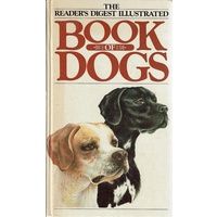 The Reader's Digest Illustrated Book Of Dogs