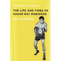 The Life And Times Of Sugar Ray Robinson