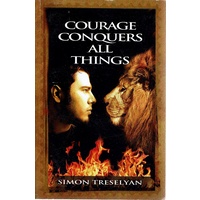 Courage Conquers All Things