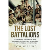 The Lost Battalions. A Battle That Could Not Be Won. An Island That Could Not Be Defended. An Ally That Could Not Be Trusted