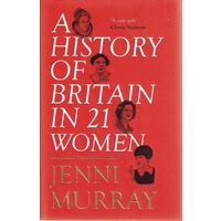 A History Of Britain In 21 Women