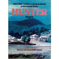 Historic Towns And Buildings Of New South Wales. Hunter Region