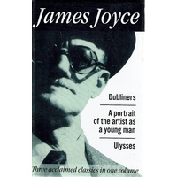 Dubliners. A Portrait Of The Artist As A Young Man, Ulysses