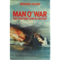 Man O'War. The Fighting Ship In History