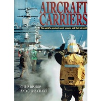 Aircraft Carriers. The World's Greatest Naval Vessels And Their Aircraft