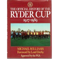 The Official History Of The Ryder Cup 1927-1989