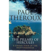 The Pillars Of Hercules. A Grand Tour Of The Mediterranean