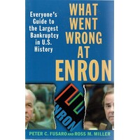 What Went Wrong at Enron. Everyone's Guide to the Largest Bankruptcy in U.S. History.