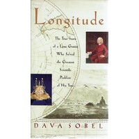 Longitude. The True Story of a Lone Genius Who Solved the Greatest Scientific Problem of His Time