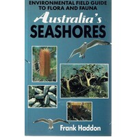 Australia's Seashores. Environmental Field Guide To Flora And Fauna
