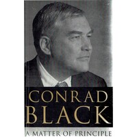 Conrad Black. A Matter Of Principle