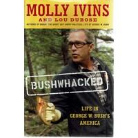 Bushwhacked. Life In George W. Bush's America.
