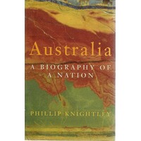 Australia. A Biography Of A Nation
