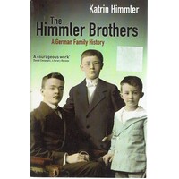 The Himmler Brothers. A German Family History