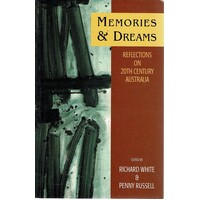 Memories And Dreams. Reflections On 20th Century Australia