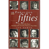 The Fabulous Fifties. Interviews With Australian Women In Their Fifties