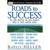 Roads To Success. Put Into Practice The Best Business Ideas Of Eight Leading Gurus