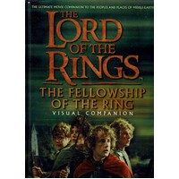 The Lord Of The Rings. The Fellowship Of The Ring Visual Companion