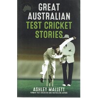 Great Australian Test Cricket Stories