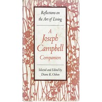 A Joseph Campbell Companion. Reflections on the Art of Living