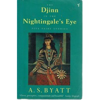 The Djinn In The Nightingale's Eye. Five Fairy Stories