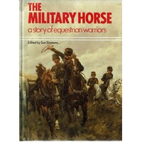 The Military Horse. A Story Of Equestrian Warriors