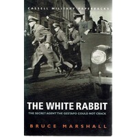 The White Rabbit. The Secret Agent The Gestapo Could Not Crack