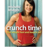 Crunch Time. Lose Weight Fast And Keep It Off