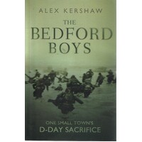The Bedford Boys. One Small Town's D-Day Sacrifice