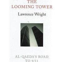 The Looming Tower. Al-Qaeda's Road To 9/11