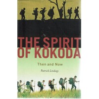 The Spirit Of Kokoda. Then And Now