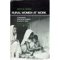 Rural Women At Work. Strategies For Development In South Asia
