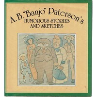 A.B. Banjo Patersson's Humorous Stories And Sketches