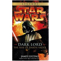Dark Lord. The Rise Of Darth Vader