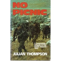No Picnic. 3 Commando Brigade In The South Atlantic. 1982